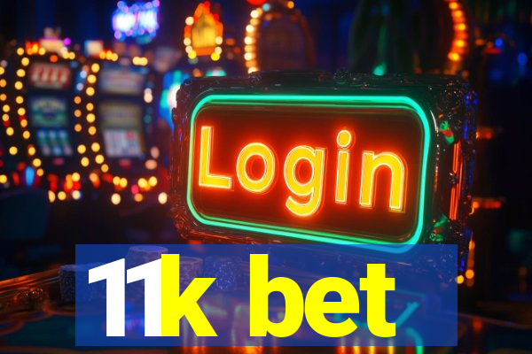 11k bet